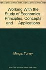 Working With the Study of Economics Principles Concepts and     Applications