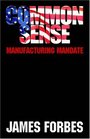 Common Sense Manufacturing Mandate