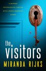 The Visitors A gripping psychological thriller with a nerveshredding climax