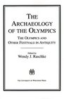 The Archaeology of the Olympics  The Olympics and Other Festivals in Antiquity