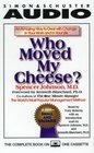 Who Moved My Cheese  An Amazing Way to Deal With Change in Your Work and In Your Life