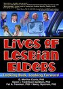 The Lives of Lesbian Elders Looking Back Looking Forward
