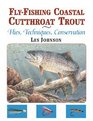 FlyFishing Coastal Cutthroat Trout Flies Techniques Conservation