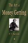 The Art of Money Getting Golden Rules for Making Money
