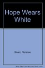 Hope Wears White
