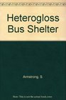 Heterogloss Bus Shelter