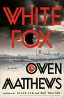 White Fox A Novel