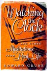Watching the Clock 260 Meditations from Real Life