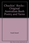 Chuckin' Rocks  Original Australian Bush Poetry and Yarns