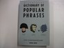 Bloomsbury Dictionary of Popular Phrases