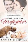 A Baby for the Firefighter
