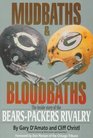 Mudbaths and Bloodbaths The Inside Story of the BearsPackers Rivalry