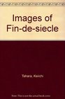 Images of Findesiecle