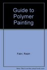 Guide to Polymer Painting