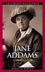 Jane Addams  A Biography