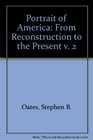 Portrait of America From Reconstruction to the Present