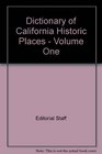 Dictionary of California Historic Places  Volume One