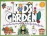 Kids Garden The Anytime Anyplace Guide to Sowing  Growing Fun