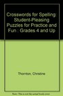 Crosswords for Spelling StudentPleasing Puzzles for Practice and Fun  Grades 4 and Up
