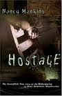 Hostage: The Incredible True Story of the Kidnapping of Three American Missionaries