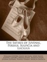 The Satires of Juvenal Persius Sulpicia and Lucilius