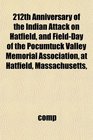 212th Anniversary of the Indian Attack on Hatfield and FieldDay of the Pocumtuck Valley Memorial Association at Hatfield Massachusetts