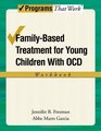 FamilyBased Treatment for Young Children with OCD Workbook