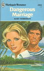 Dangerous Marriage (Harlequin Romance, No 2364)