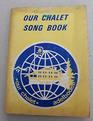 Our Chalet Songbook