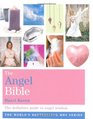 The Angel Bible The Definitive Guide to Angel Wisdom