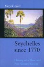 Seychelles Since 1770 History of a Slave and Postslavery Society