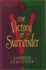 The victory of surrender