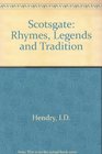 Scotsgate Rhymes Legends and Tradition