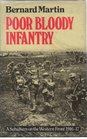 Poor bloody infantry A subaltern on the Western Front 19161917