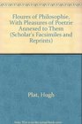 Floures of Philosophie, With Pleasures of Poetrie Annexed to Them (Scholar's Facsimiles and Reprints)