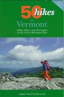 50 Hikes in Vermont Walks Hikes and Overnights in the Green Mountain State