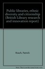 Public libraries ethnic diversity and citizenship