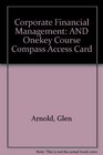 Corporate Financial Management AND Onekey Course Compass Access Card