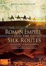 The Roman Empire and the Silk Routes The Ancient World Economy and the Empires of Parthia Central Asia and Han China
