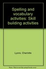 Spelling and vocabulary activities Skill building activities