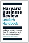The Harvard Business Review Leader's Handbook Make an Impact Inspire Your Organization and Get to the Next Level