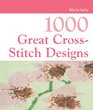 1000 Great Cross-Stitch Designs (1000 Great)