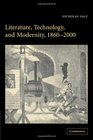 Literature Technology and Modernity 18602000