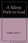 A Silent Path to God