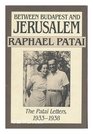 Between Budapest and Jerusalem The Patai Letters 19331938