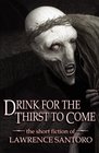 Drink for the Thirst to Come