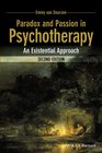Paradox and Passion in Psychotherapy An Existential Approach