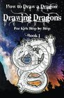 How to Draw a Dragon  Drawing Dragons for Kids Step by Step Book 1 Draw Dragons for Kids  Beginners