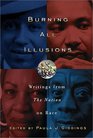 Burning All Illusions Writings from The Nation on Race