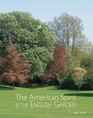 The American Spirit in the English Garden